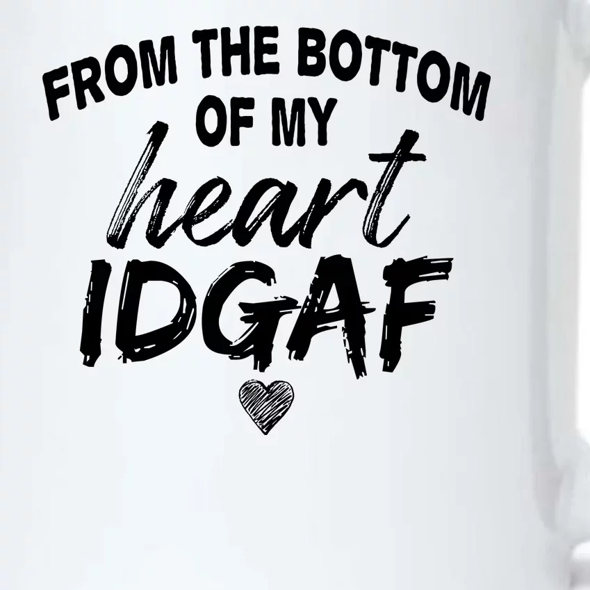 From The Bottom Of My Heart IDGAF Black Color Changing Mug