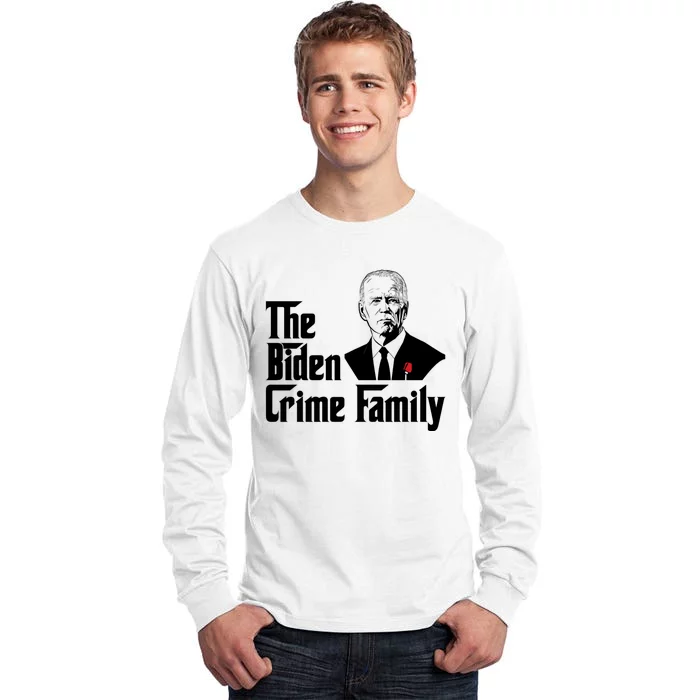 Funny The Biden Crime Family Anti Biden Liberals Democrats Tall Long Sleeve T-Shirt