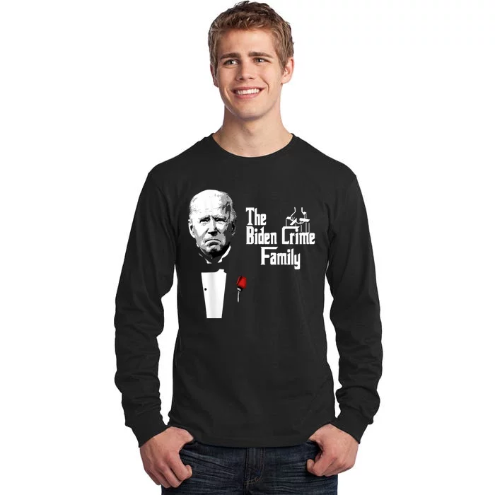 Funny The Biden Crime Family Anti Biden Liberals Democrats Tall Long Sleeve T-Shirt