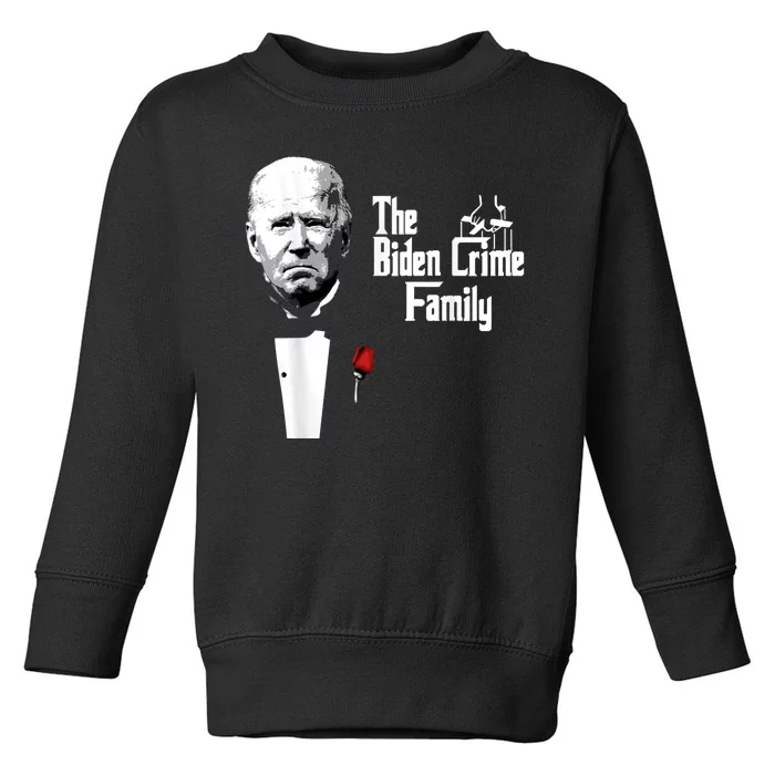 Funny The Biden Crime Family Anti Biden Liberals Democrats Toddler Sweatshirt