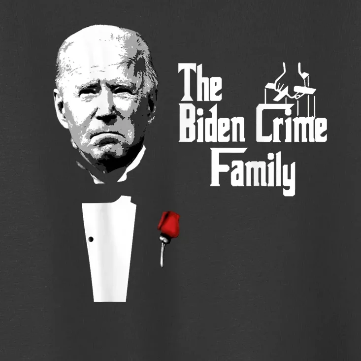 Funny The Biden Crime Family Anti Biden Liberals Democrats Toddler T-Shirt