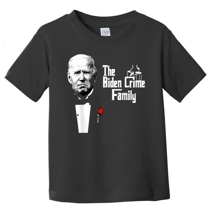 Funny The Biden Crime Family Anti Biden Liberals Democrats Toddler T-Shirt