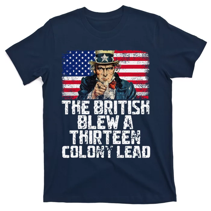 Funny The British Blew A Thirteen Colony Lead T-Shirt