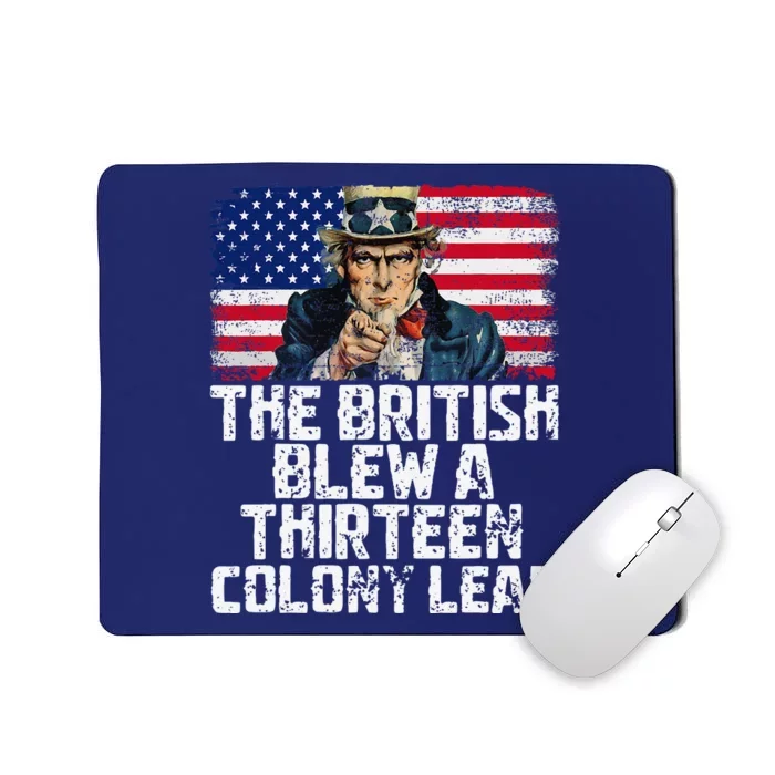 Funny The British Blew A Thirteen Colony Lead Mousepad