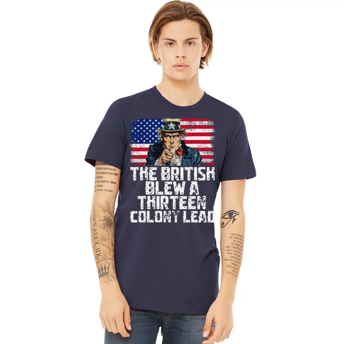 Funny The British Blew A Thirteen Colony Lead Premium T-Shirt