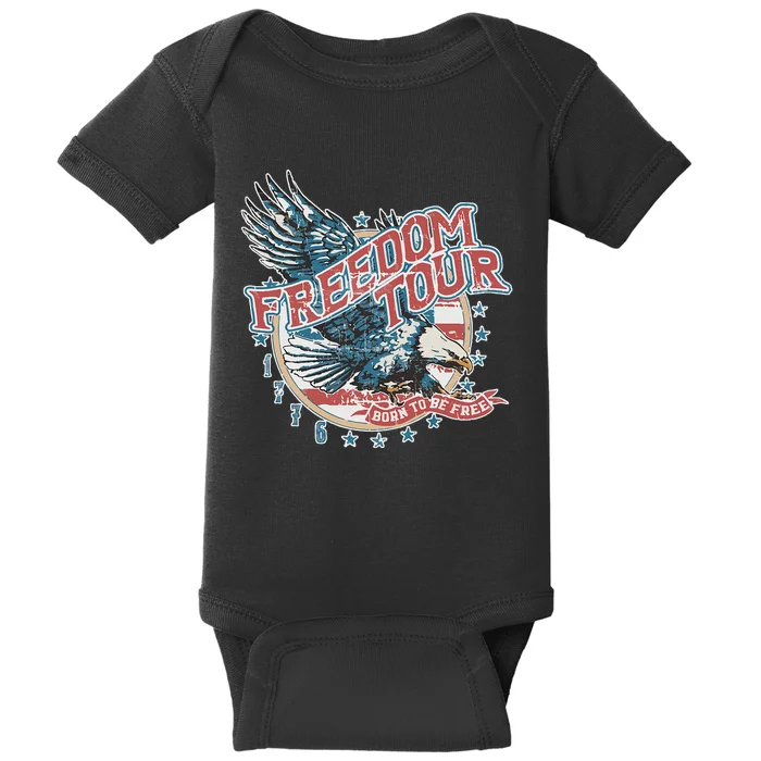 Freedom Tour Born To Be Free 4th Of July 1776 Eagle USA Flag Baby Bodysuit