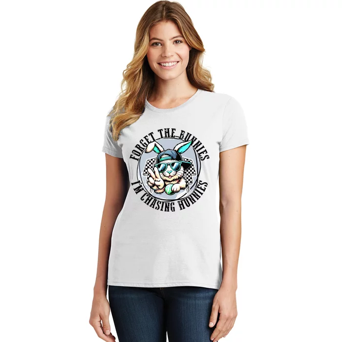 Forget The Bunnies Im Chasing Hunnies Easter Bunny Women's T-Shirt