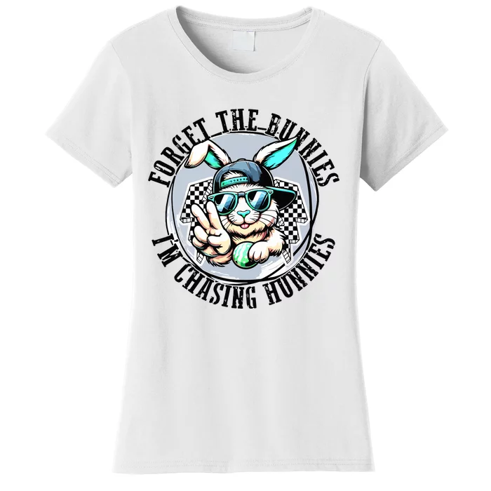 Forget The Bunnies Im Chasing Hunnies Easter Bunny Women's T-Shirt