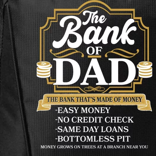 Funny The Bank Of Dad The Bank That's Made Of Money City Backpack