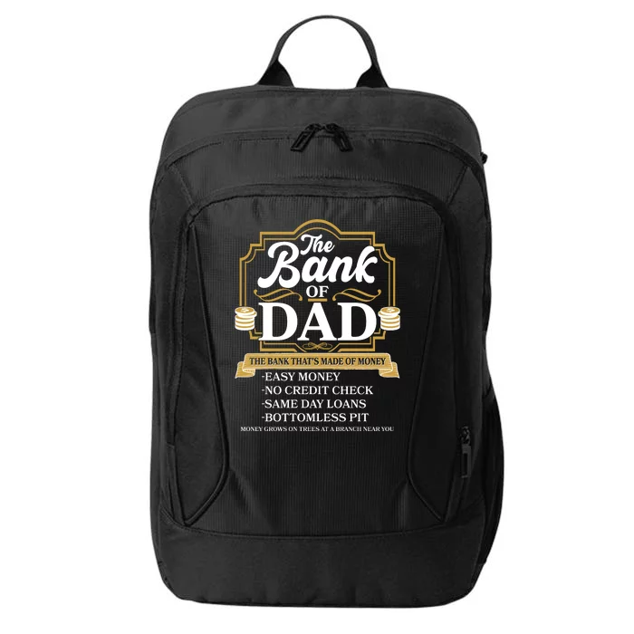 Funny The Bank Of Dad The Bank That's Made Of Money City Backpack