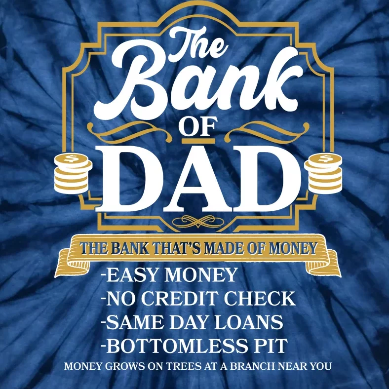 Funny The Bank Of Dad The Bank That's Made Of Money Tie-Dye T-Shirt