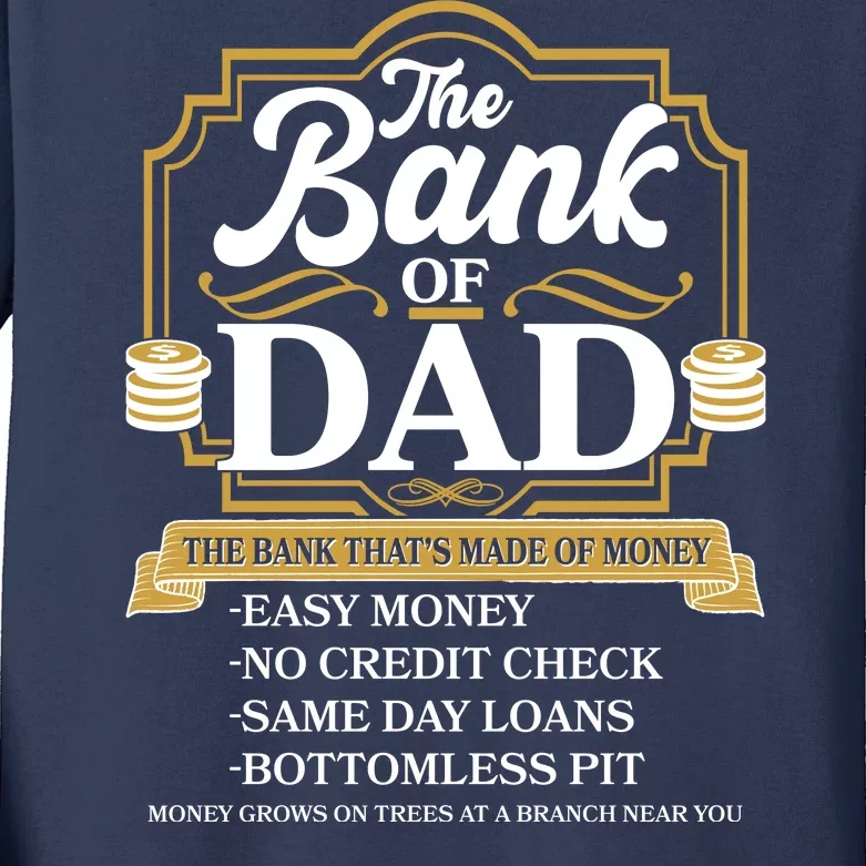 Funny The Bank Of Dad The Bank That's Made Of Money Kids Long Sleeve Shirt