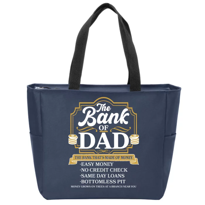 Funny The Bank Of Dad The Bank That's Made Of Money Zip Tote Bag