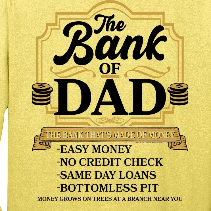 Funny The Bank Of Dad The Bank That's Made Of Money Long Sleeve Shirt