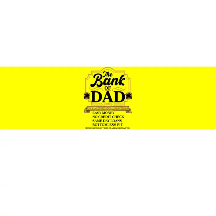 Funny The Bank Of Dad The Bank That's Made Of Money Bumper Sticker