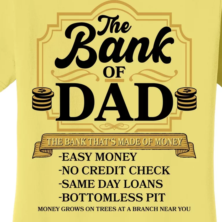 Funny The Bank Of Dad The Bank That's Made Of Money Women's T-Shirt