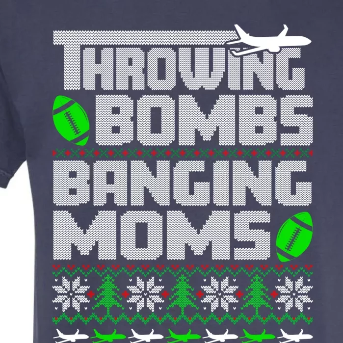 Football Throwing Bombs Banging Moms Ugly Christmas Sweater Gift Garment-Dyed Heavyweight T-Shirt