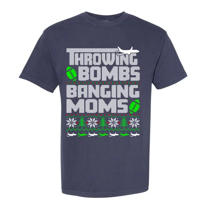 Football Throwing Bombs Banging Moms Ugly Christmas Sweater Gift Garment-Dyed Heavyweight T-Shirt