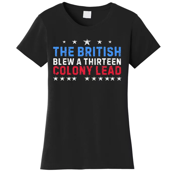 Funny The British Blew A Thirteen Colony Lead Women's T-Shirt