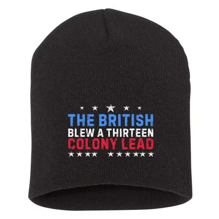 Funny The British Blew A Thirteen Colony Lead Short Acrylic Beanie