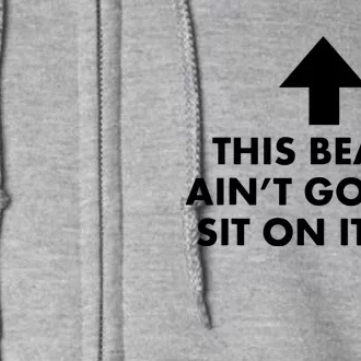 Funny This Beard Aint Gonna Sit On Itself Gift Full Zip Hoodie