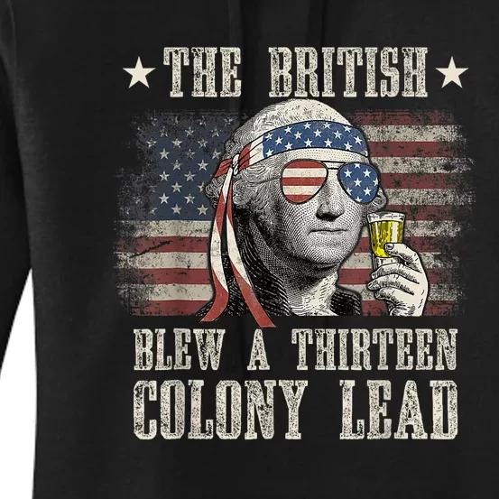 Funny The British Blew A 13 Colony Lead 4th Of July Us Flag Women's Pullover Hoodie