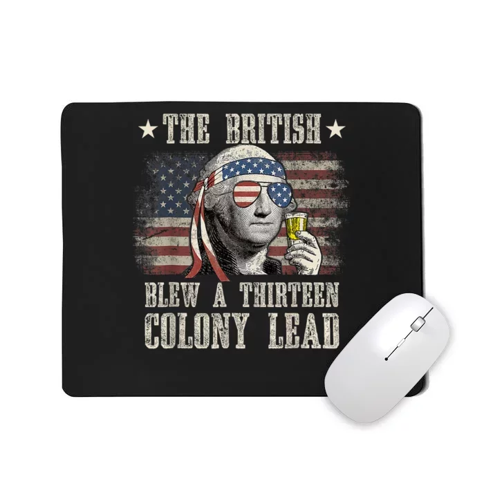 Funny The British Blew A 13 Colony Lead 4th Of July Us Flag Mousepad