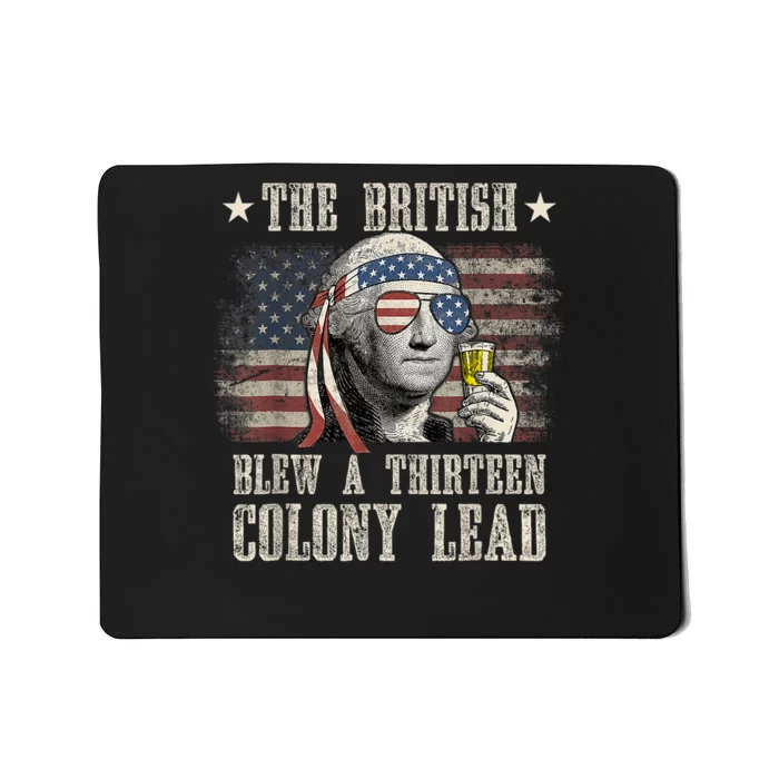 Funny The British Blew A 13 Colony Lead 4th Of July Us Flag Mousepad