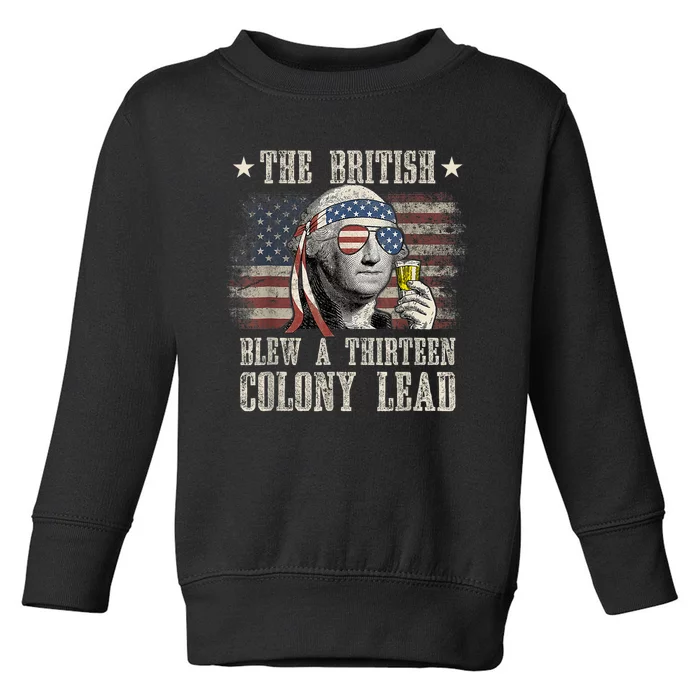 Funny The British Blew A 13 Colony Lead 4th Of July Us Flag Toddler Sweatshirt