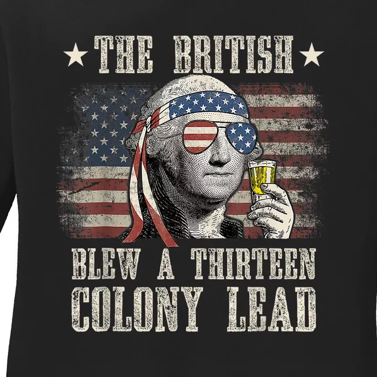 Funny The British Blew A 13 Colony Lead 4th Of July Us Flag Ladies Long Sleeve Shirt