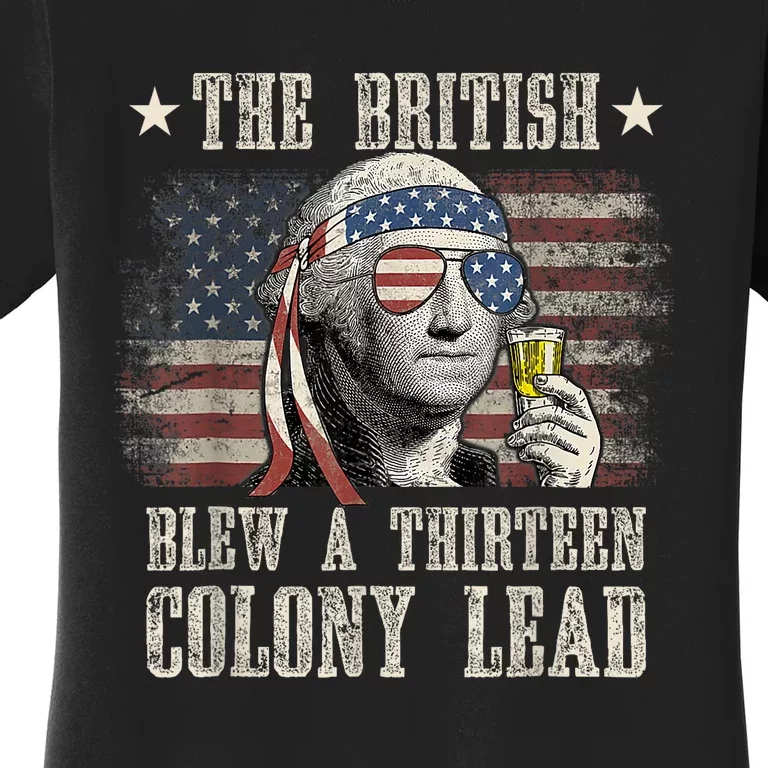 Funny The British Blew A 13 Colony Lead 4th Of July Us Flag Women's T-Shirt