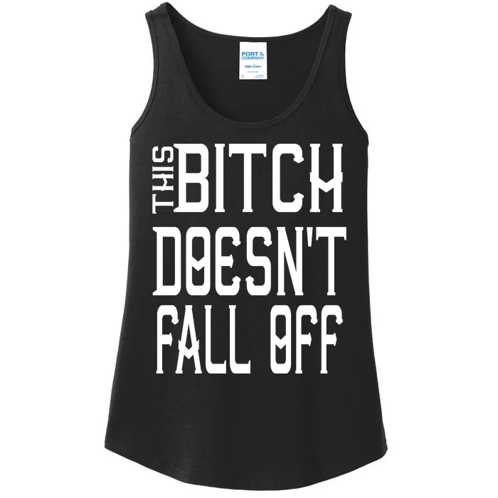 Funny THIS BITCH DOESN'T FALL OFF Ladies Essential Tank