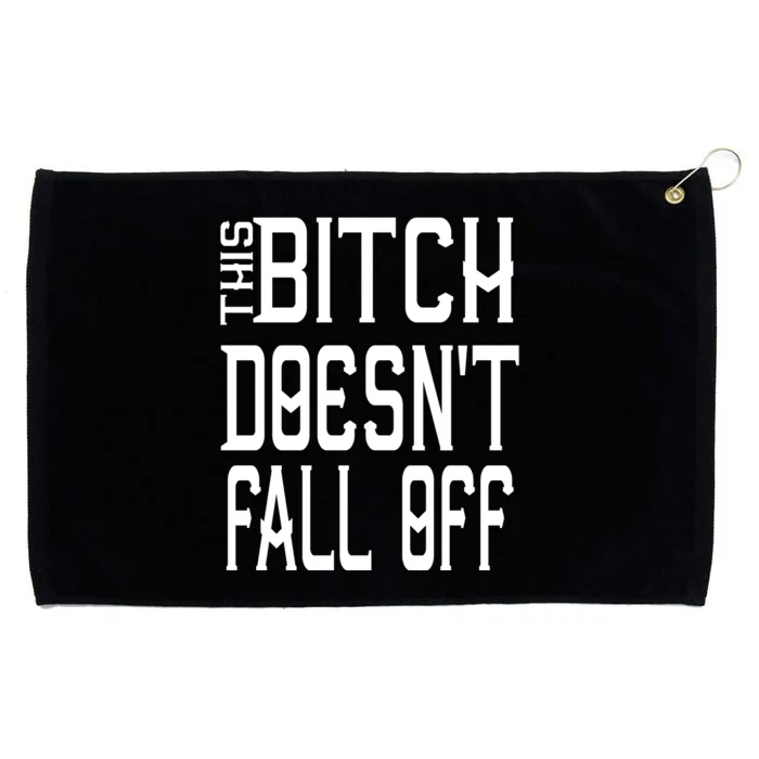 Funny THIS BITCH DOESN'T FALL OFF Grommeted Golf Towel