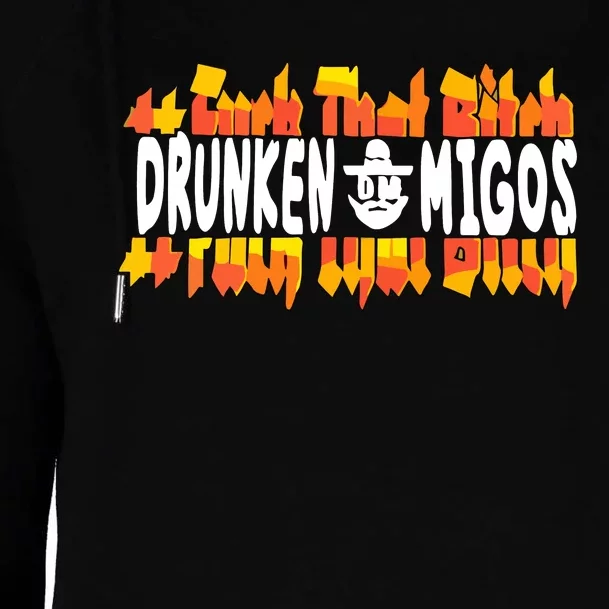 Fuck The Bitch Drunken M.I.G.O.S Womens Funnel Neck Pullover Hood