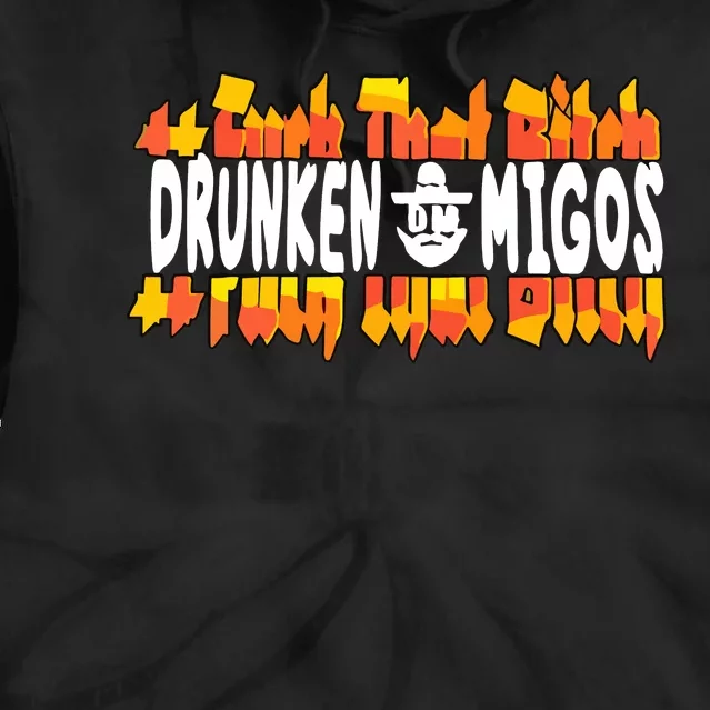 Fuck The Bitch Drunken M.I.G.O.S Tie Dye Hoodie