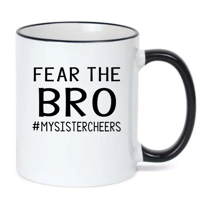 Fear The Bro Mysistercheers Cheerleader Gift Black Color Changing Mug