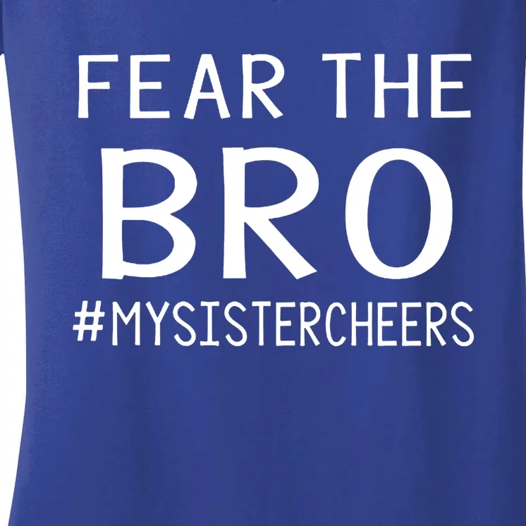 Fear The Bro Mysistercheers Cheerleader Gift Women's V-Neck T-Shirt