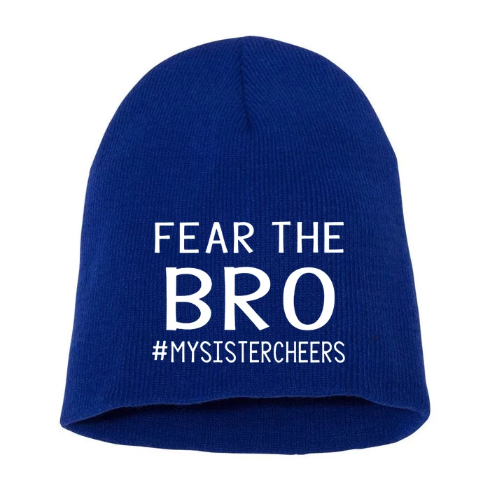 Fear The Bro Mysistercheers Cheerleader Gift Short Acrylic Beanie