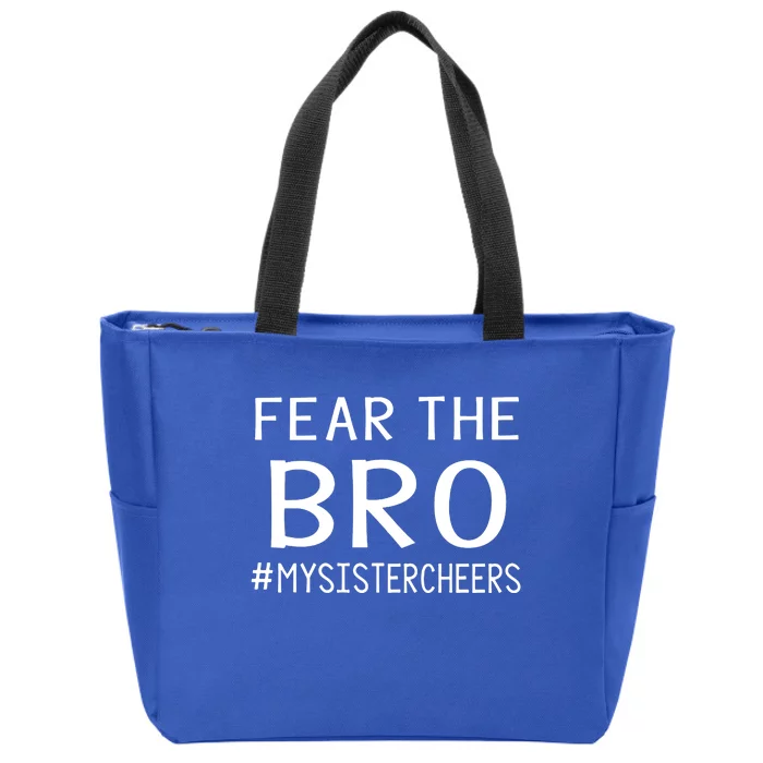 Fear The Bro Mysistercheers Cheerleader Gift Zip Tote Bag