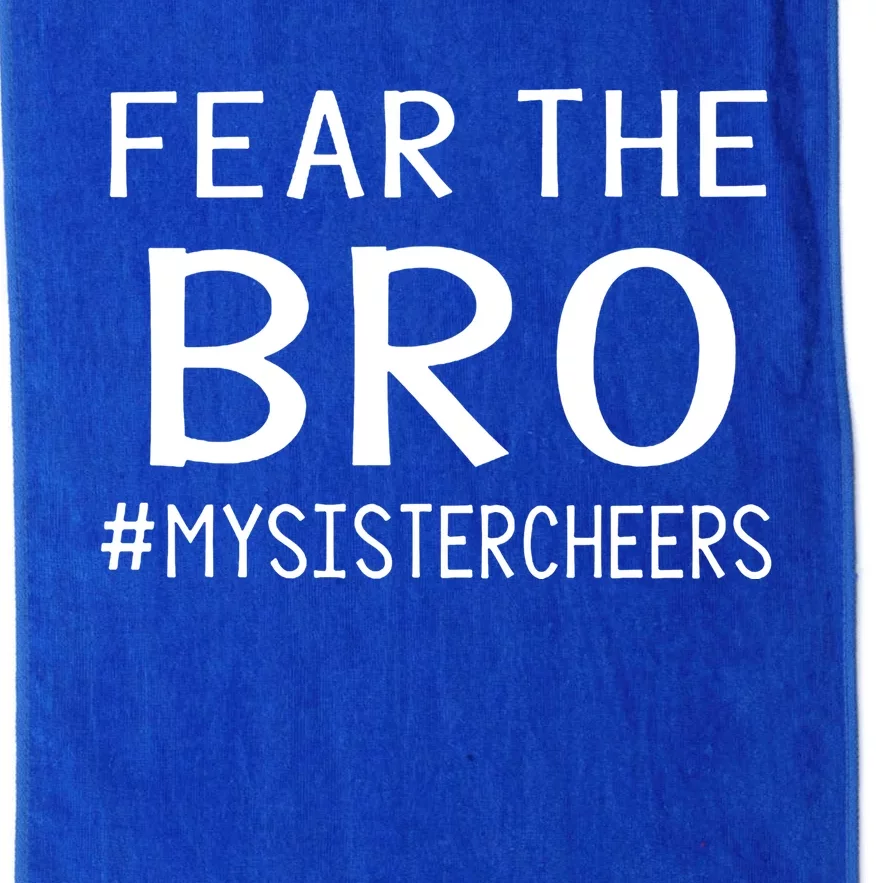 Fear The Bro Mysistercheers Cheerleader Gift Platinum Collection Golf Towel