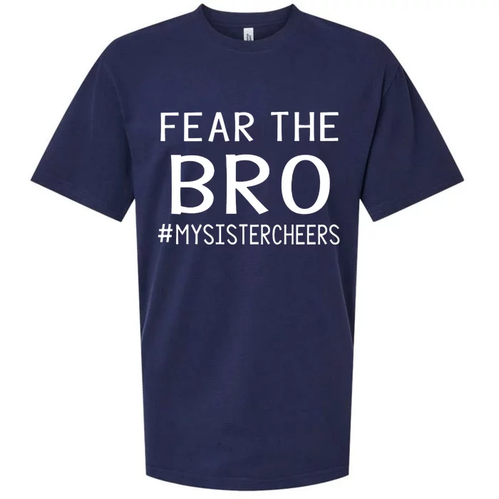 Fear The Bro Mysistercheers Cheerleader Gift Sueded Cloud Jersey T-Shirt