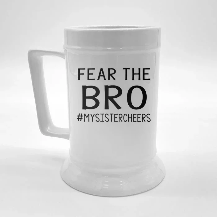 Fear The Bro Mysistercheers Cheerleader Gift Front & Back Beer Stein