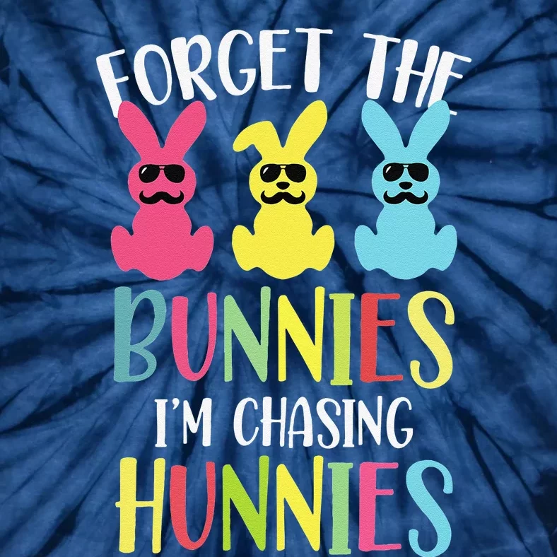 Forget The Bunnies I’m Chasing Hunnies Easter Bunny Tie-Dye T-Shirt