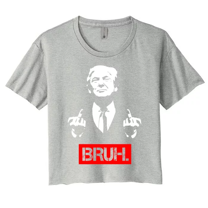 Funny Trump Bruh Meme Saying Jokes Election 2024 Gift Women's Crop Top Tee