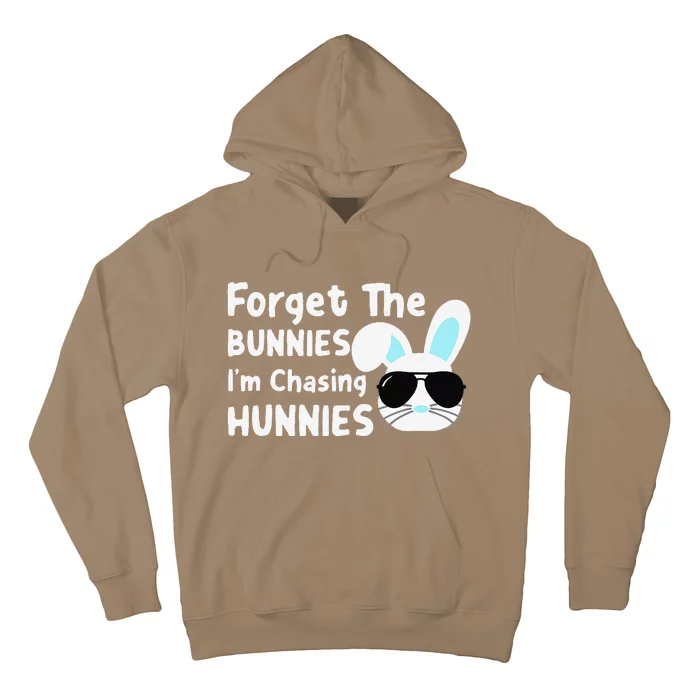 Forget The Bunnies Im Chasing Hunnies Easter Bunnies Hoodie