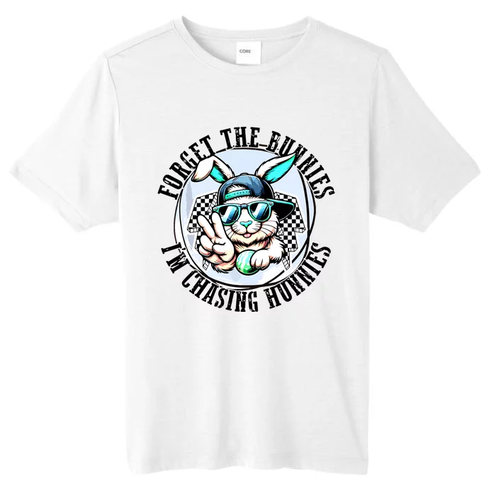 Forget The Bunnies Im Chasing Hunnies Easter Bunny ChromaSoft Performance T-Shirt