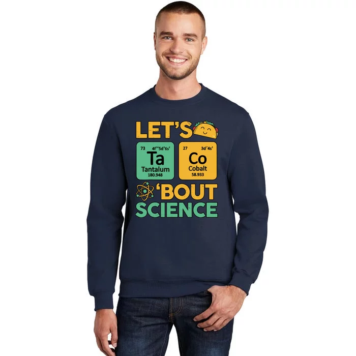 Funny Taco Bout Scienceshirt Tuesday Chemistry Stem Teacher Tall Sweatshirt