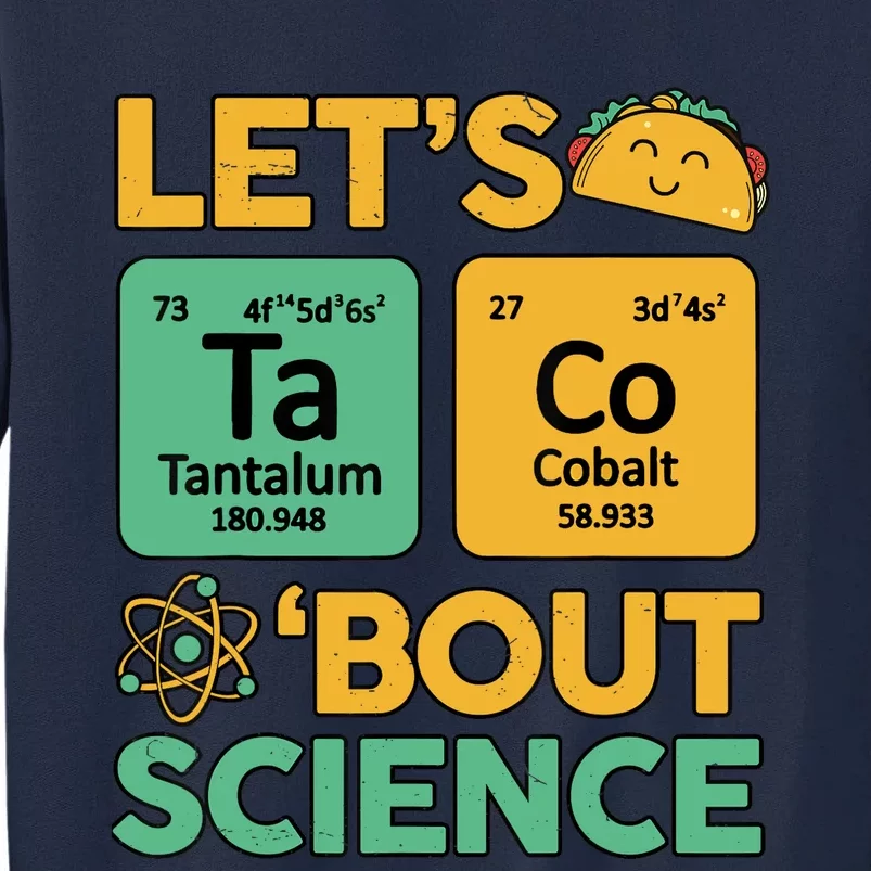 Funny Taco Bout Scienceshirt Tuesday Chemistry Stem Teacher Tall Sweatshirt