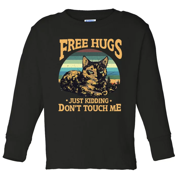 Free Tortoiseshell Cat Hugs Just Kidding Dont Touch Me Toddler Long Sleeve Shirt