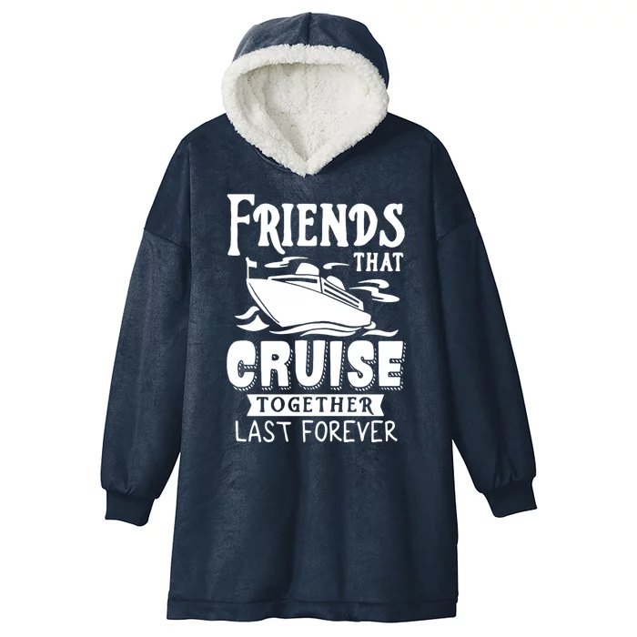 Friends That Cruise Together Last Forever Hooded Wearable Blanket